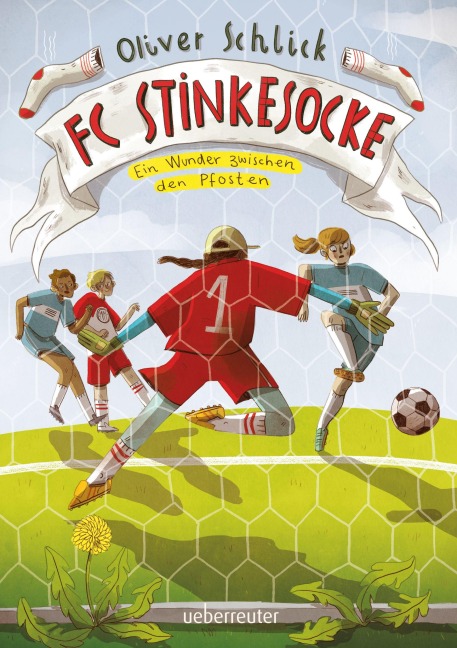 FC Stinkesocke - Ein Wunder zwischen den Pfosten - Oliver Schlick