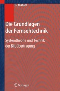 Cover-Bild zum Titel 'Die Grundlagen der Fernsehtechnik' von 'Gerhard Mahler'
