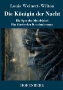 Cover-Bild zum Titel 'Die Königin der Nacht' von 'Louis Weinert-Wilton'