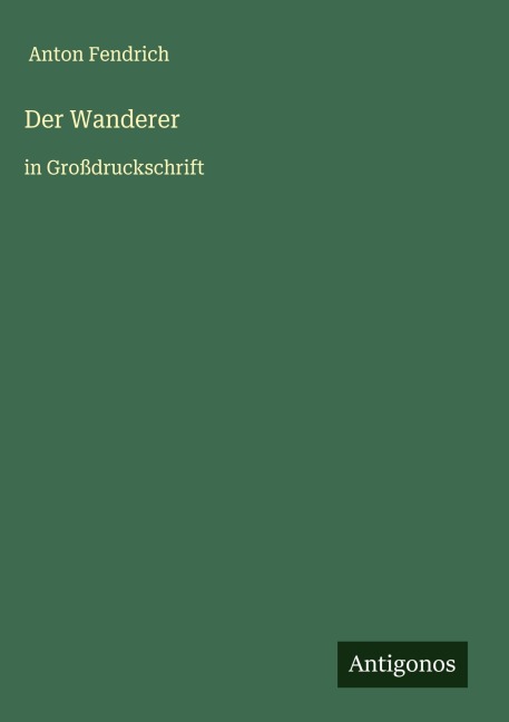 Der Wanderer - Anton Fendrich