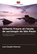 Cover-Bild zum Titel 'Gilberto Freyre et l'école de sociologie de São Paulo' von 'Luis Claudio Palermo'