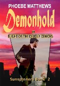Cover-Bild zum Titel 'Demonhold, or, Blight of the Deadly Demons (Sunspinners, #2)' von 'Phoebe Matthews'
