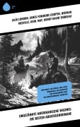 Cover-Bild zum Titel 'Ungezähmte amerikanische Wildnis: Die besten Abenteuerromane' von 'Jack London, James Fenimore Cooper, Herman Melville, Karl May, Henry David Thoreau'