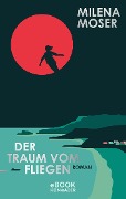 Cover-Bild zum Titel 'Der Traum vom Fliegen' von 'Milena Moser'