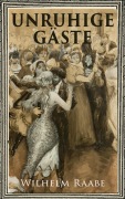 Cover-Bild zum Titel 'Unruhige Gäste' von 'Wilhelm Raabe'