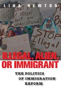 Cover-Bild zum Titel 'Illegal, Alien, or Immigrant' von 'Lina Newton'