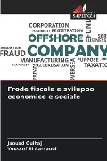 Frode fiscale e sviluppo economico e sociale - Jaouad Oulhaj, Youssef El Aarsaoui