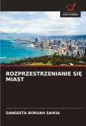 Cover-Bild zum Titel 'ROZPRZESTRZENIANIE SI¿ MIAST' von 'Sangeeta Boruah Saikia'