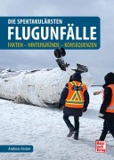 Cover-Bild zum Titel 'Die spektakulärsten Flugunfälle' von 'Andreas Fecker'