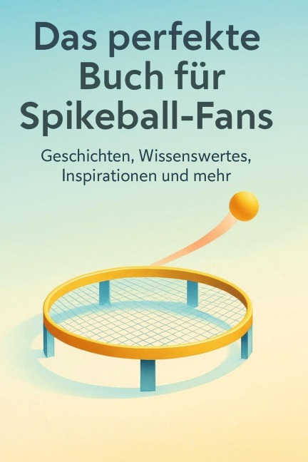 Das perfekte Buch für Spikeball-Fans - Matteo Lange