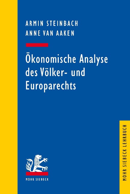 Ökonomische Analyse des Völker- und Europarechts - Anne Van Aaken, Armin Steinbach