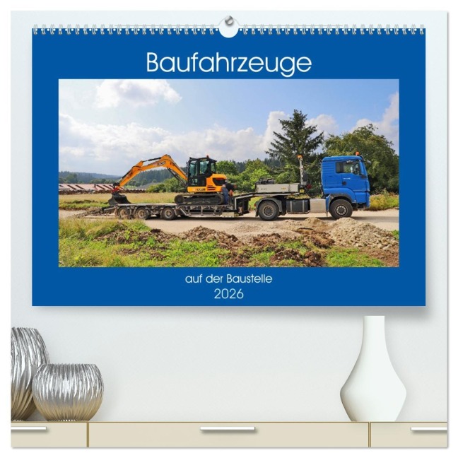 Baufahrzeuge auf der Baustelle (hochwertiger Premium Wandkalender 2026 DIN A2 quer), Kunstdruck in Hochglanz - Günther Geiger
