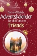 Cover-Bild zum Titel 'Der inoffizielle Adventskalender für alle Fans von Friends Serie' von 'Emil Friedrich'