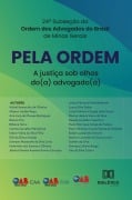 Pela Ordem: a justiça sob olhos do(a) advogado(a) - ª Subseção da Ordem dos Advogados do Brasil de Minas Gerais ª Subseção da Ordem dos Advogados do Brasil de Minas Gerais