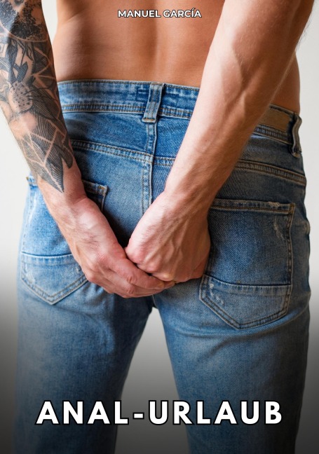 Anal-Urlaub - Manuel García
