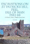 Cover-Bild zum Titel 'Excavations on St. Patrick's Isle, Peel, Isle of Man, 1989-1992' von ''
