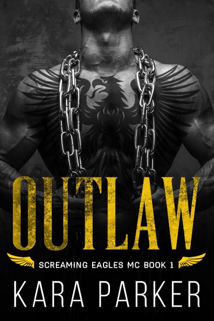 Outlaw (Screaming Eagles MC, #1) - Kara Parker