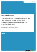 Cover-Bild zum Titel 'Zur analytischen Gegenüberstellung der Technologien Virtual Reality und Augmented Reality in Bezug auf ihre jeweilige Relevanz' von 'Janina Baldermann'