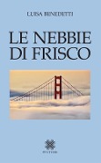 Le nebbie di Frisco - Luisa Benedetti