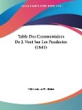 Table Des Commentaires De J. Voet Sur Les Pandectes (1841) - Polythenique Publisher