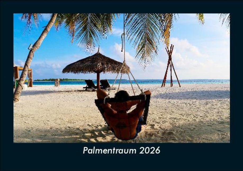 Palmentraum 2026 Fotokalender DIN A5 - Tobias Becker