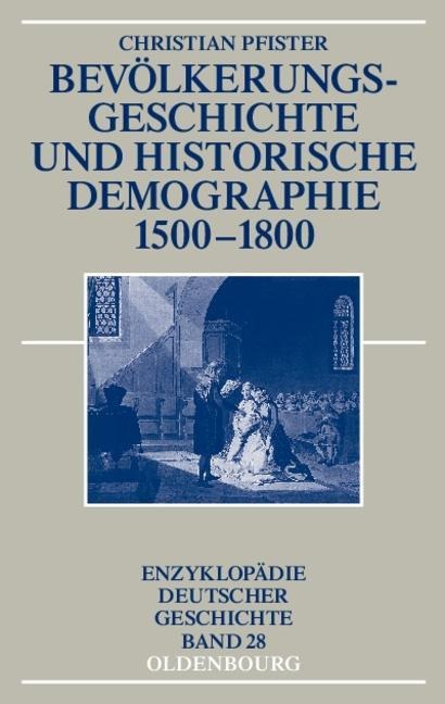 Bevölkerungsgeschichte und historische Demographie 1500-1800 - Christian Pfister