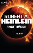 Cover-Bild zum Titel 'Raumjäger' von 'Robert A. Heinlein'
