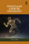 Cover-Bild zum Titel 'Molecular Exercise Oncology' von 'Mhairi A. Morris'