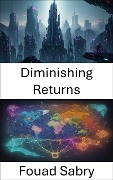 Diminishing Returns - Fouad Sabry