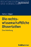 Cover-Bild zum Titel 'Die rechtswissenschaftliche Dissertation' von 'Diethelm Klippel'