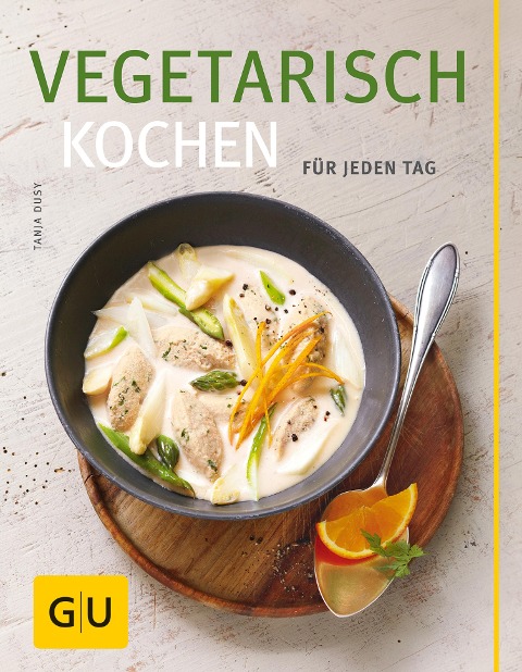Vegetarisch kochen - Tanja Dusy