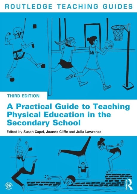 A Practical Guide to Teaching Physical Education in the Secondary School - 