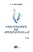 Cover-Bild zum Titel 'Fantasmes de Brazzaville' von 'Emmanuel Patrick Folo-Ampe'