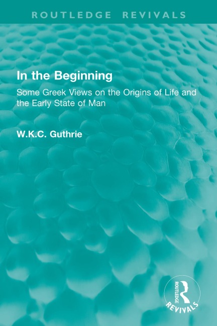 In the Beginning - W. K. C. Guthrie
