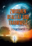 Cover-Bild zum Titel 'Zwischen Realität und Traumwelt' von 'Erdem Demir'