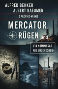Cover-Bild zum Titel '3 Provinz-Krimis: Mercator, Rügen und ein Kommissar aus Lüdenscheid' von 'Alfred Bekker, Albert Baeumer'