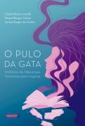 O Pulo da Gata - Cibele Ribeiro Arnaldi, Raquel Borges Falcão, Soraya Borges dos Santos