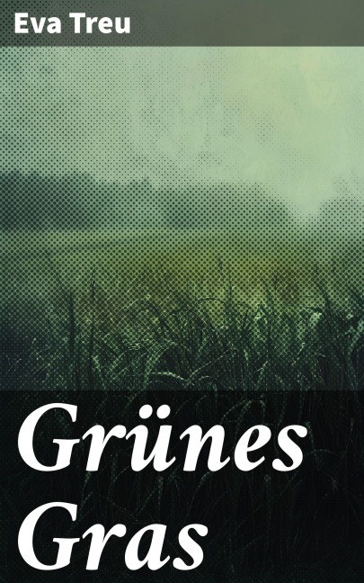 Grünes Gras - Eva Treu