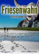 Cover-Bild zum Titel 'Friesenwahn. Ostfrieslandkrimi' von 'Sina Jorritsma'