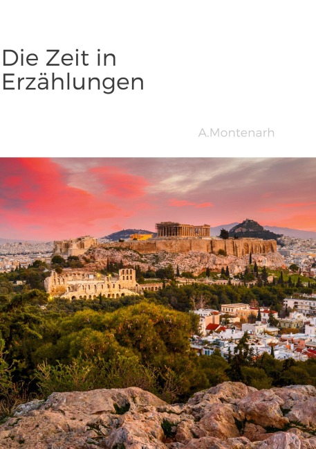 Die Zeit in Erzählungen - Ariane Montenarh