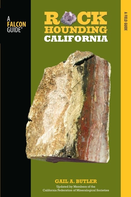 Rockhounding California - Gail A. Butler, Shep Koss