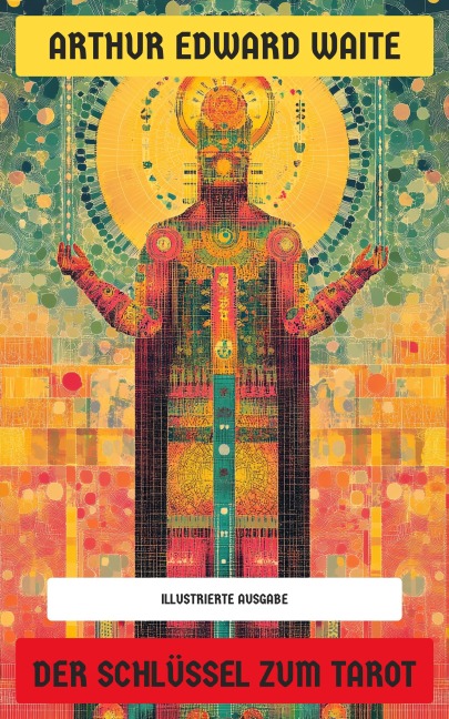 Der Schlüssel zum Tarot - Arthur Edward Waite