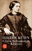 Cover-Bild zum Titel 'Clara Schumann, Klavier' von 'Dieter Kühn'
