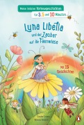 Meine liebsten Vorlesegeschichten für 3, 5 und 10 Minuten - Luna Libella - Zauber auf der Feenwiese - Sandra Grimm