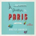 Cover-Bild zum Titel 'Goodbye, Paris' von 'Anstey Harris'