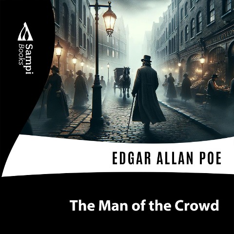 The Man of the Crowd - Edgar Allan Poe