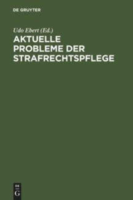 Aktuelle Probleme der Strafrechtspflege - 
