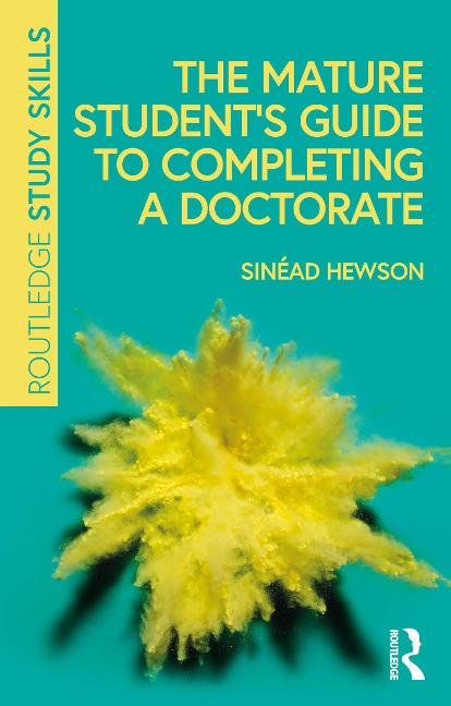 The Mature Student's Guide to Completing a Doctorate - Sinéad Hewson