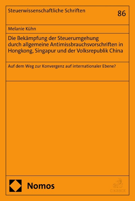 Die Bekämpfung der Steuerumgehung durch allgemeine Antimissbrauchsvorschriften in Hongkong, Singapur und der Volksrepublik China - Melanie Kühn