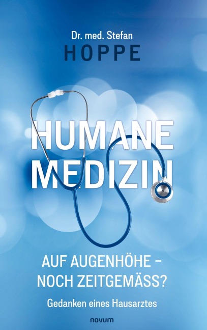 Humane Medizin auf Augenhöhe - noch zeitgemäß? - Stefan Hoppe